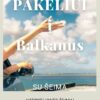 Ką pamatyti pakeliui su šeima