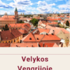 Velykinės atostogos Vengrijoje